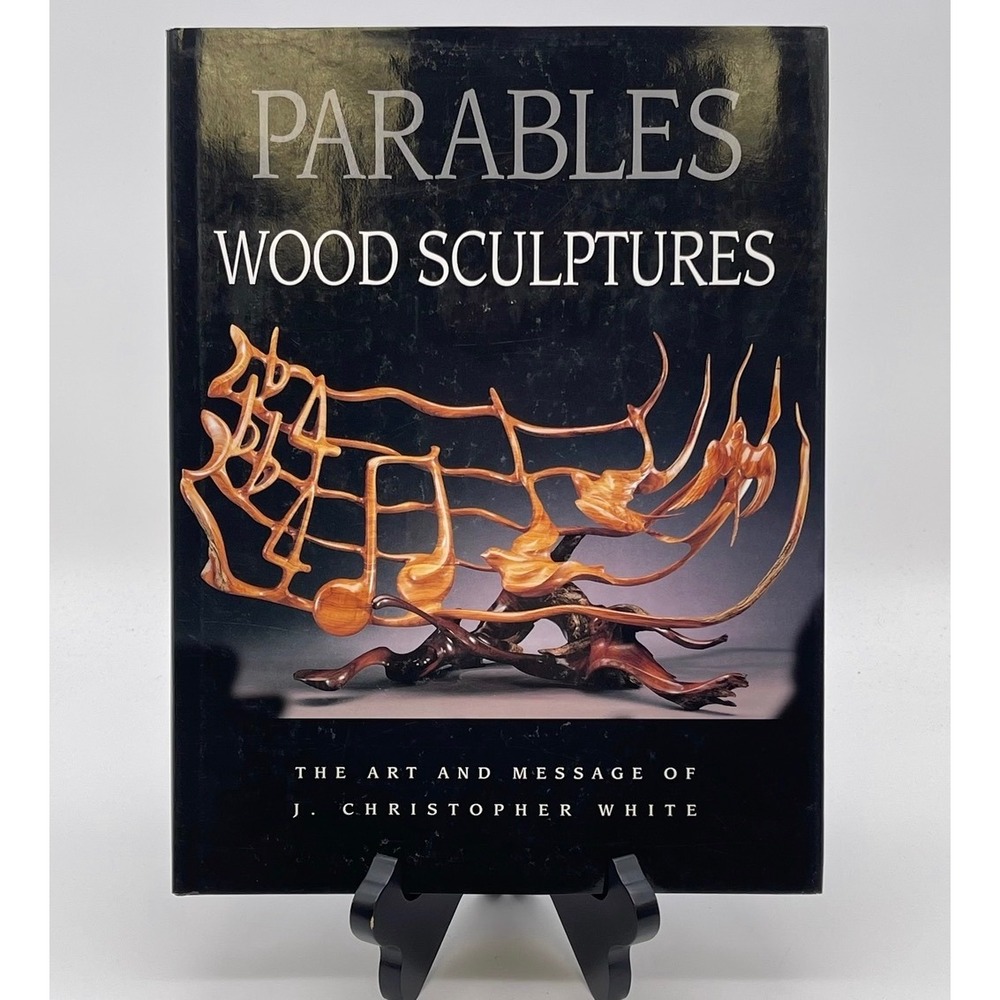 Parables: Wood Sculptures by J Christopher White Black Hardcover ‎ Art Book 1999